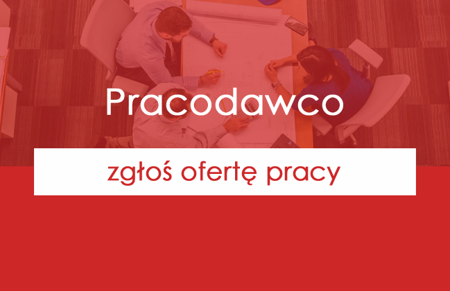 Pracodawco zgłoś ofertę pracy